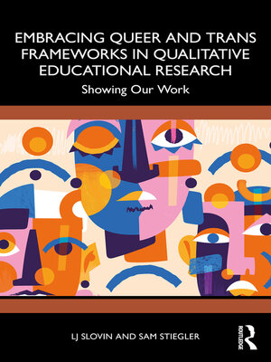 cover image of Embracing Queer and Trans Frameworks in Qualitative Educational Research